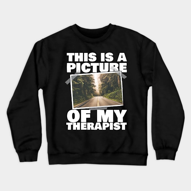 This Is A Picture Of My Therapist Forest Crewneck Sweatshirt by thingsandthings